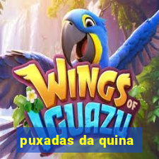 puxadas da quina